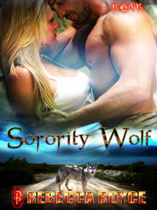 Title details for Sorority Wolf by Rebecca Royce - Available